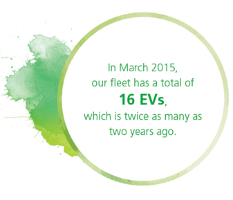 In March 2015, our fleet has a total of 16 EVs, which is twice as many as two years ago.